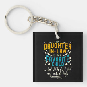 Daughter-In-Law Favourite Child But Shhh, Family  Keychain