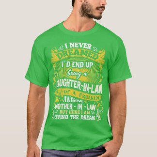 Daughter In Law I Never Dreamed 1 T-Shirt