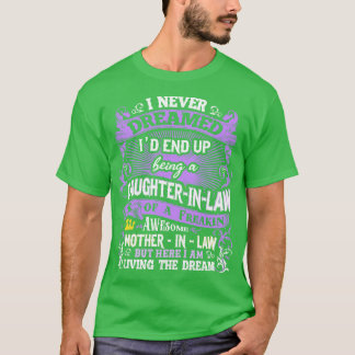 Daughter In Law I Never Dreamed 2 T-Shirt