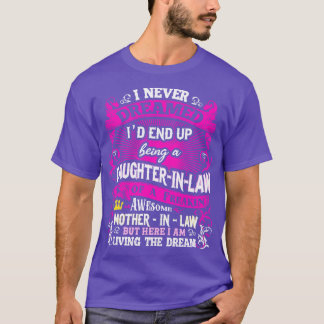 Daughter In Law I Never Dreamed T-Shirt