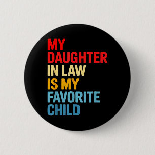 Daughter in Law is Favourite Child Funny Mothers 2 Inch Round Button