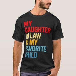 Daughter in Law is Favourite Child Funny Mothers T-Shirt