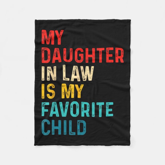 Daughter In Law Is My Favourite Child Family Fathe Fleece Blanket (Front)