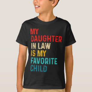 Daughter In Law Is My Favourite Child Family Fathe T-Shirt