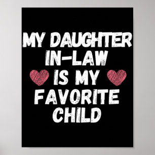 Daughter In-law Is My Favourite Child - Funny Dad Poster