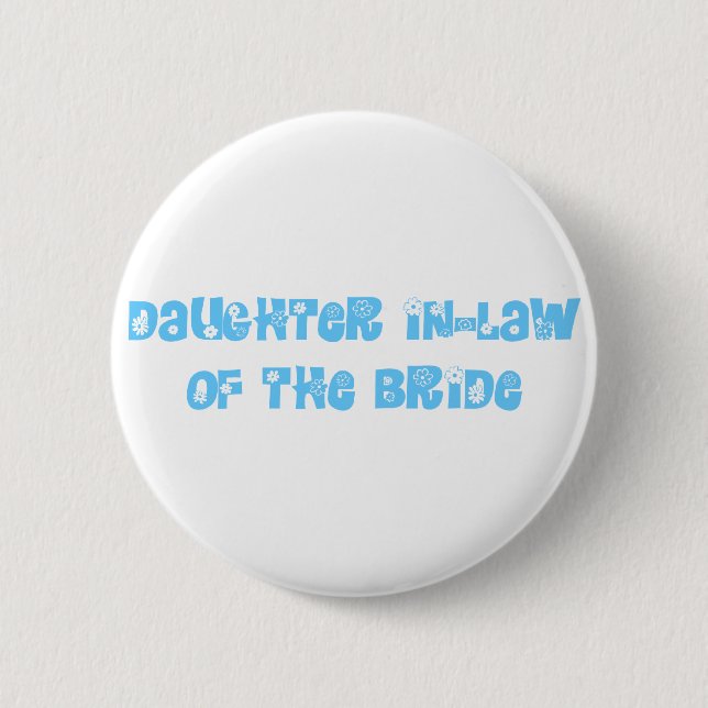 Daughter In-Law of the Bride 2 Inch Round Button (Front)
