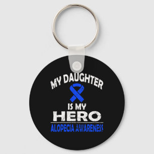 Daughter Is My Hero Alopecia Awareness  Keychain