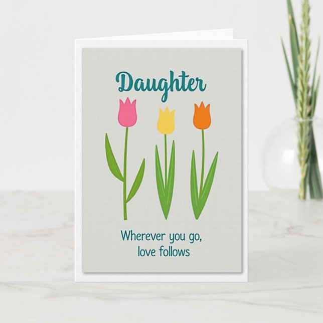 Daughter Love Follows Floral Art Card (Front)