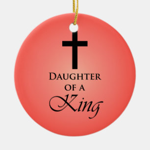 Daughter of a King Ceramic Ornament