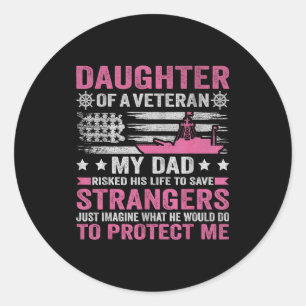 Daughter Of A Veteran Us Veteran Dad Daughter Vete Classic Round Sticker