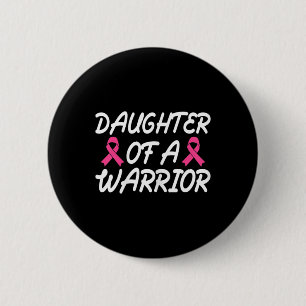Daughter Of A Warrior Breast Cancer Awareness Wome 2 Inch Round Button