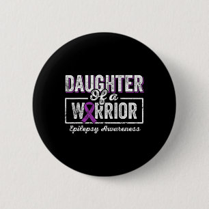 Daughter Of A Warrior Epilepsy Purple Ribbon Suppo 2 Inch Round Button