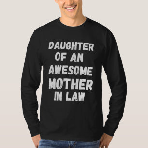 Daughter of an Awesome Mother in Law Mother's Day T-Shirt
