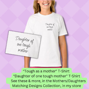 Daughter of one tough mother, Mom Girl Matching T-Shirt