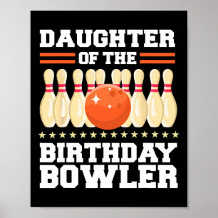 Daughter Of The Birthday Bowler Bday Bowling Party Poster