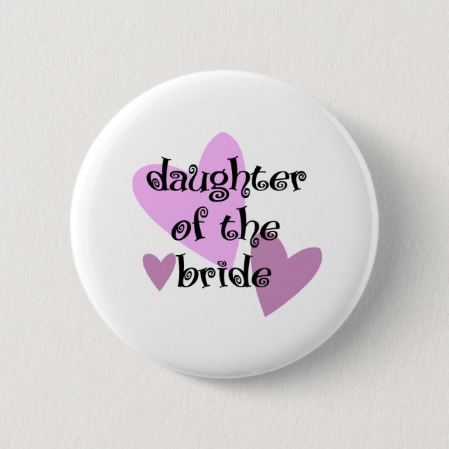 Daughter of the Bride 2 Inch Round Button (Front)