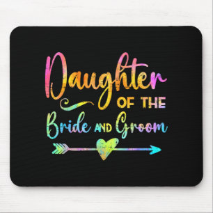 Daughter Of The Bride And Groom Tie Dye Tee Weddin Mouse Pad