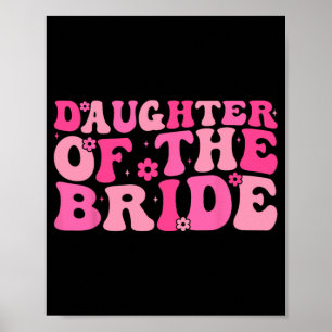 Daughter Of The Bride Wedding Party Family Costume Poster
