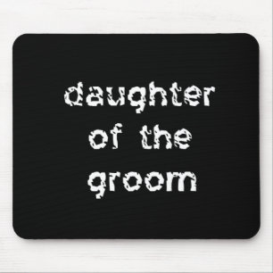 Daughter of the Groom Mouse Pad