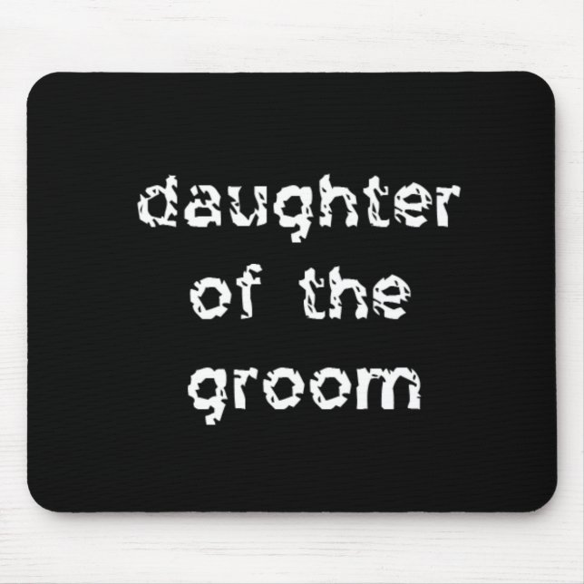 Daughter of the Groom Mouse Pad (Front)