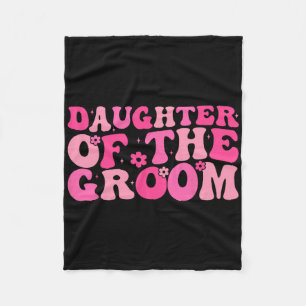 Daughter Of The Groom Wedding Party Family Costume Fleece Blanket