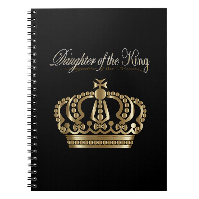 Daughter of The King - Spiral Notebook (Front)