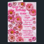 Daughter Special Birthday Wishes Pink Daisies<br><div class="desc">A beautiful birthday card for a daughter. A wonderful birthday card full of pink daisies. A lovely heartfelt verse completes the lovely feeling this card brings. send sincere birthday wishes to someone special.</div>
