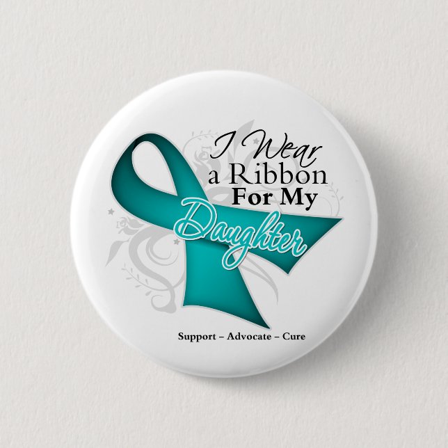 Daughter - Teal Ribbon Awareness 2 Inch Round Button (Front)
