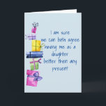 Daughter to Father Mother Birthday Funny Holiday Card<br><div class="desc">It may be personalized by clicking the customize button and changing the name, initials or words. You may also change the text colour and style or delete the text for an image only design. Contact me at colorflowcreations@gmail.com if you with to have this design on another product. Purchase my original...</div>