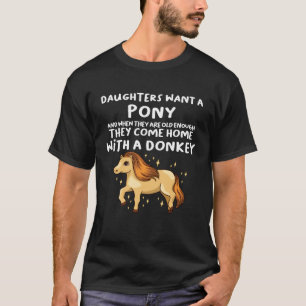 Daughter want a Horse Dad Jokes T-Shirt