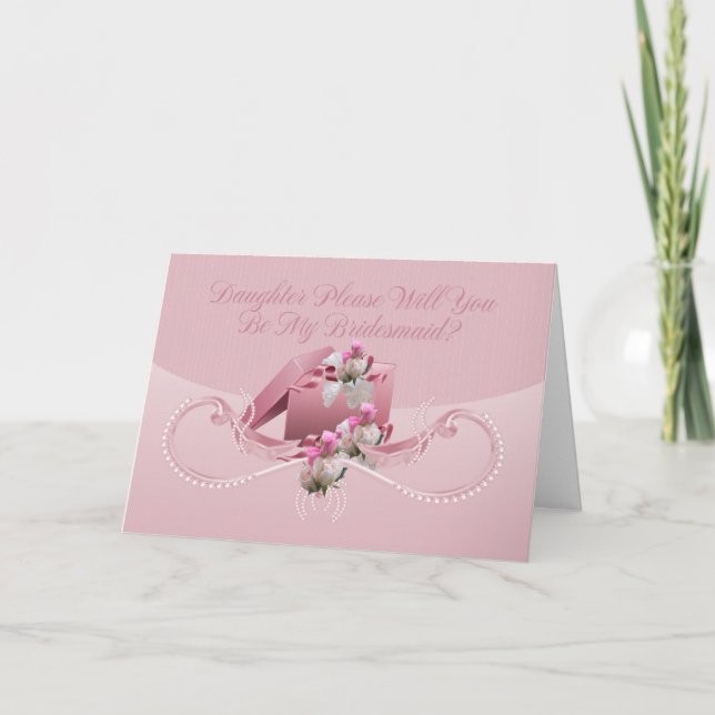 Daughter - Will You Be My Bridesmaid Greeting Card (Front)