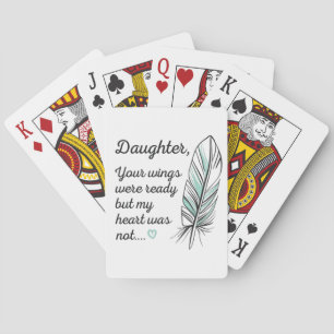 Daughter Wings Were Ready By My Heart Not Memorial Playing Cards