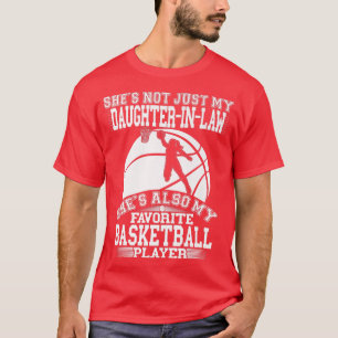 DaughterInLaw Is My Favourite Basketball Player  S T-Shirt