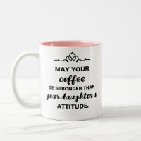 Daughter's Attitude Funny Coffee Mug