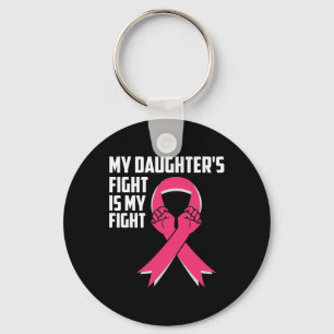 Daughter's Fight Is My Fight Breast Cancer Awarene Keychain