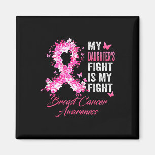 Daughter's Fight Is My Fight Breast Cancer Awarene Magnet
