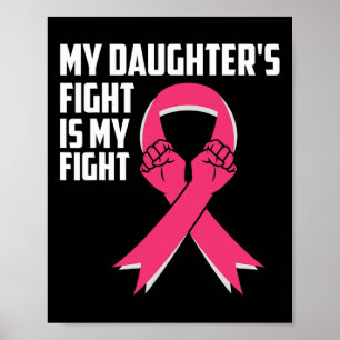 Daughter's Fight Is My Fight Breast Cancer Awarene Poster