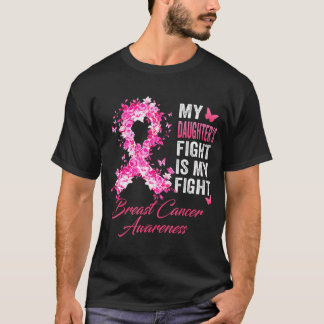 Daughter's Fight Is My Fight Breast Cancer T-Shirt