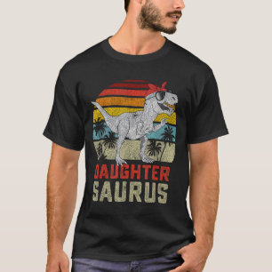 Daughtersaurus Trex Dinosaur Daughter Saurus Famil T-Shirt