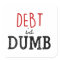 Dave Ramsey Quote Debt is Dumb Money Motivational