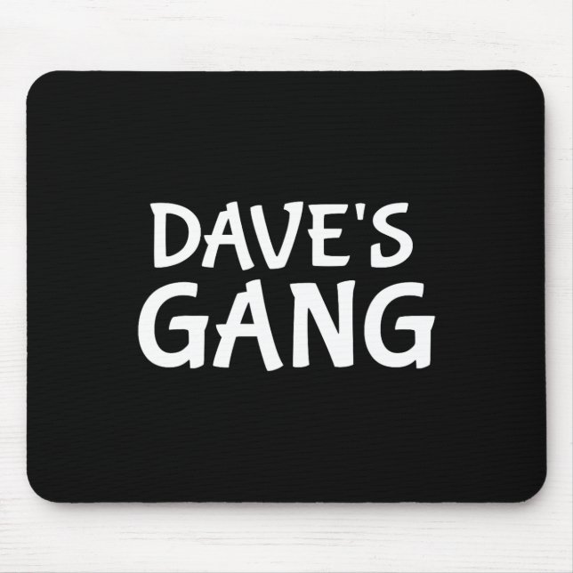 Dave's Gang First Name Dave Bachelor Party Wedding Mouse Pad (Front)