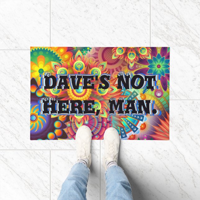 Dave's Not Here, Man. Funny 70s Saying Doormat (Indoor)
