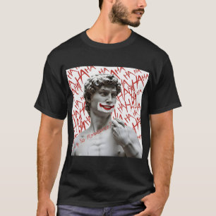 David as the Joker   Funny Renaissance Parody Meme T-Shirt