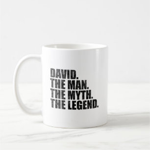 David name, David The Man The Myth The Legend Coffee Mug