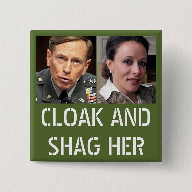 David Petraeus: Cloak and Shag Her 2 Inch Square Button (Front)