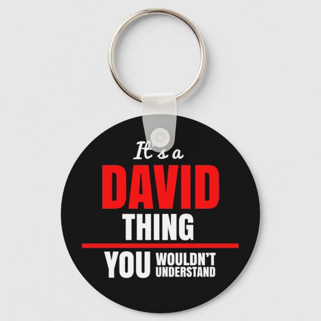 David Thing You Wouldn't Understand Keychain (Front)