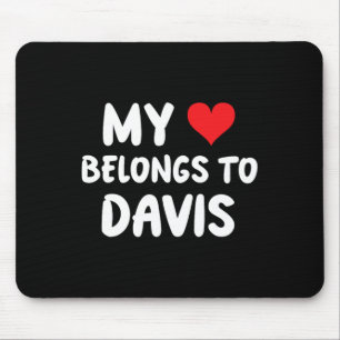Davis - My Heart Belongs To Davis - Love Mouse Pad