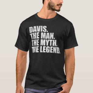 Davis name, Davis The Man The Myth The Legend T-Shirt