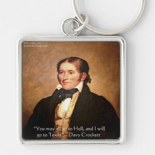 Davy Crockett "Going To Texas" Humour Quote Keychain