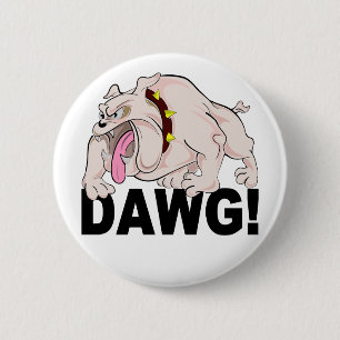 DAWG! button, customize 2 Inch Round Button